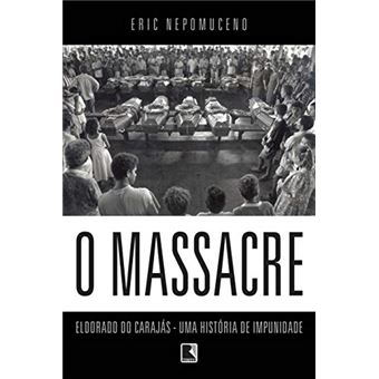 O massacre: Eldorado do Carajás - uma história de impunidade - 1