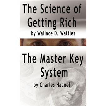 The Science of Getting Rich by Wallace D. Wattles and the Master Key System by Charles Haanel - Hardback - 2007 - 1