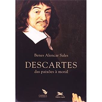 Descartes. Das Paixões À Moral - 1