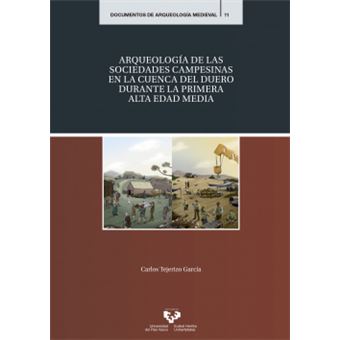 Arqueologia De Las Sociedades Campesinas En La Cuenca Del Duero Durante La Primera Alta Edad Media - 1