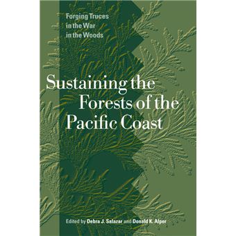 Sustaining the Forests of the Pacific Coast - Forging Truces in the War in the Woods - Paperback - 2001 - 1