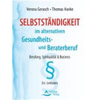 Selbstständigkeit Im Alternativen Gesundheits- Und Beraterberuf - 1