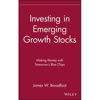 Investing in Emerging Growth Stocks - Making Money with Tomorrow's Blue Chips - Hardback - 1989 - 1