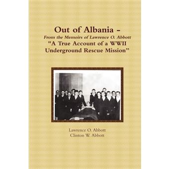 " Out of Albania - ""A True Account of a WWII Underground Rescue Mission"" - Hardback - 2010" - 1