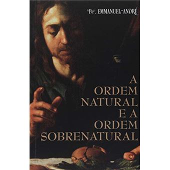 Ordem Natural E A Ordem Sobrenatural, A - 1