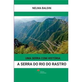 Uma Serra Com Historia A Serra Do Rio Do Rastro - 1