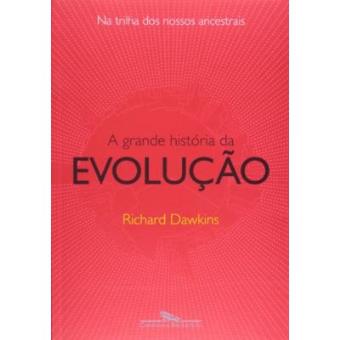 A Grande História Da Evolução. Na Trilha Dos Nossos Ancestrais - 1