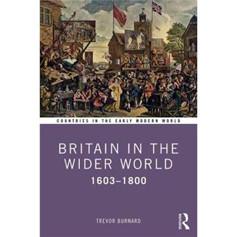 Britain In The Wider World 16031800 Countries In The Early Modern World - 1