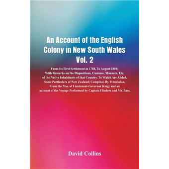 An Account of the English Colony in New South Wales, Vol. 2 From Its First Settlement In 1788, To August 1801 - 1