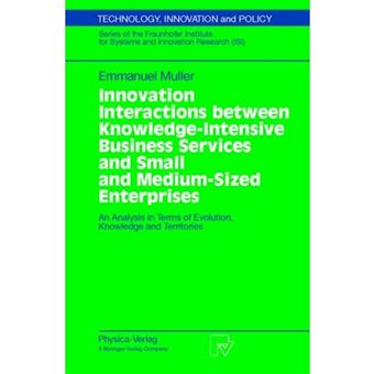 Innovation Interactions Between Knowledge-intensive Business Services and Small and Medium-sized Enterprises - An Analysis in Terms of Evolution, Knowledge and Territories - Paperback - 2001 - 1