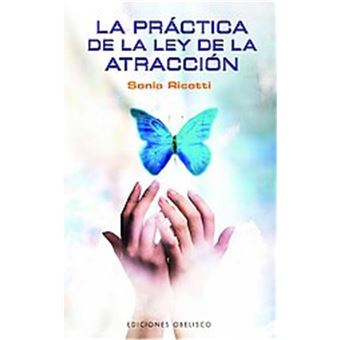 La Practica De La Ley De La Atraccion/ The Law Of Attraction In Practice - 1