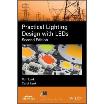 Practical Lighting Design With Leds Ieee Press Series On Power Engineering Ieee Press Series On Power And Energy Systems - 1
