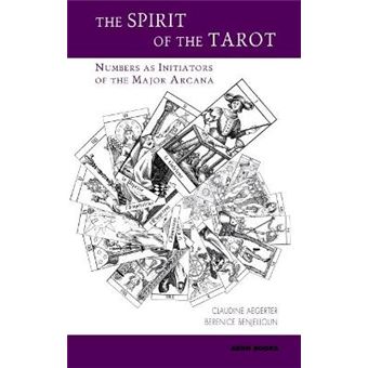 The Spirit Of The Tarot Numbers As Initiators Of The Major Arcana