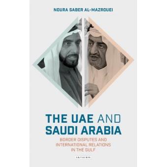 The UAE and Saudi Arabia - Border Disputes and International Relations in the Gulf - Hardback - 2015 - 1