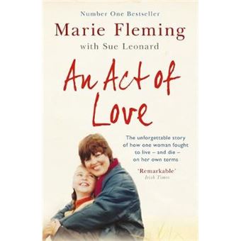 An Act of Love - One Woman's Remarkable Life Story and Her Fight for the Right to Die with Dignity - Paperback - 2014 - 1