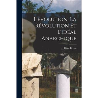 Levolution La Revolution Et Lideal Anarchique - 1