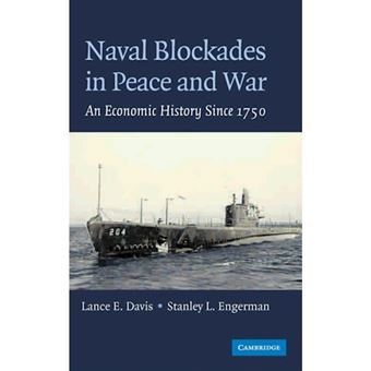 Naval Blockades in Peace and War - An Economic History Since 1750 - Hardback - 2006 - 1