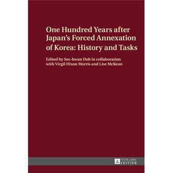 One Hundred Years After Japans Forced Annexation Of Korea History And Tasks - 1