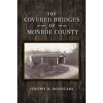 The Covered Bridges Of Monroe County - 1