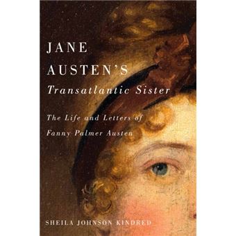 Jane Austens Transatlantic Sister By Sheila  Johnson Kindred - 1