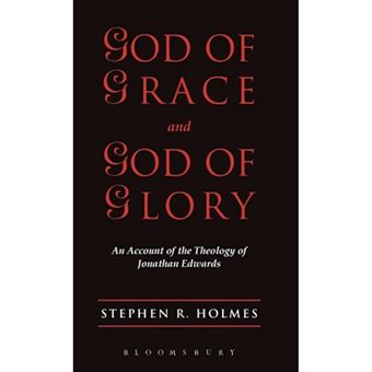 God of Grace and God of Glory - An Account of the Theology of Jonathan Edwards - Hardback - 2000 - 1
