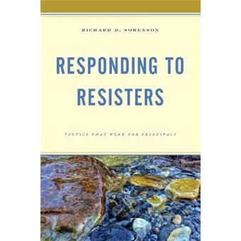 Responding To Resistors Tactics That Work For Principals - 1