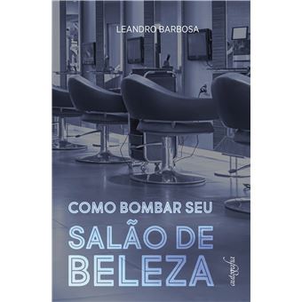 Como Bombar Seu Salão de Beleza - 1