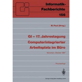 Computerintegrierter Arbeitsplatz Im Buro - Munchen, 20.-23. Oktober 1987. Proceedings - Paperback - 1987 - 1