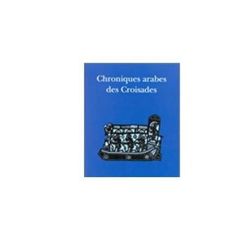 Chroniques Arabes Des Croisades - 1