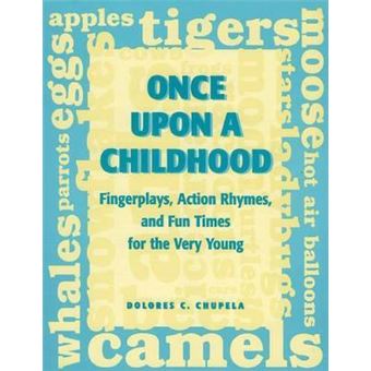 Once Upon a Childhood : Fingerplays, Action Rhymes, and Fun Times for the Very Young - 1