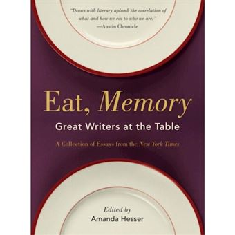 Eat, Memory - Great Writers at the Table, a Collection of Essays from the New York Times - Paperback - 2010 - 1