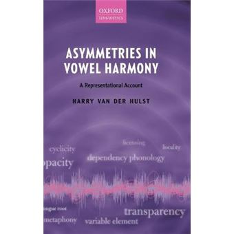 Asymmetries In Vowel Harmony A Representational Account - 1