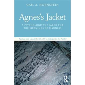 Agnes'S Jacket A Psychologist'S Search For The Meanings Of Madnessrevised And Updated With A New Epilogue By The Author - 1