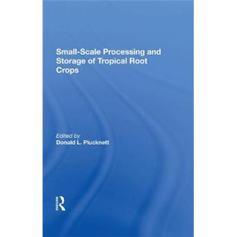 Smallscale Processing And Storage Of Tropical Root Crops - 1