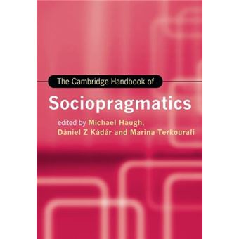The Cambridge Handbook Of Sociopragmatics By Haugh - 1
