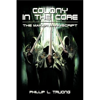Colony in the Core - The Maker Manuscript - Paperback / softback - 2011 - 1