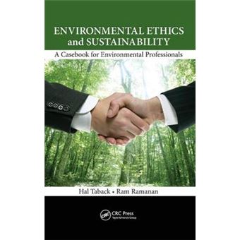 Environmental Ethics and Sustainability - A Casebook for Environmental Professionals - Hardback - 2013 - 1