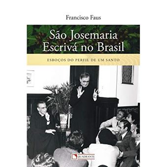 São Josemaria Escrivá No Brasil - Esboços Do Perfil De Um Santo - 1
