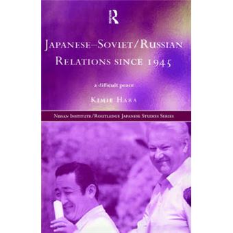 Japanese-Soviet/Russian Relations Since 1945 - Difficult Peace - Hardback - 1998 - 1
