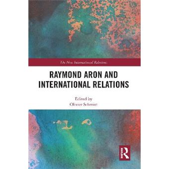 Raymond Aron And International Relations - 1