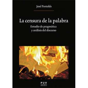La Censura De La Palabra José Portoles Lázaro - Cartonado - José
