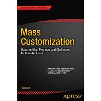 Mass Customization - Opportunities, Methods, and Challenges for Manufacturers - Paperback - 2015 - 1