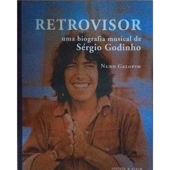 Retrovisor uma biografia musical de sérgio godinho. - 1