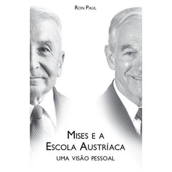 Mises e A Escola Austríaca. Uma Visão Pessoal - 1
