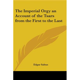 The Imperial Orgy an Account of the Tsars from the First to the Last - Paperback - 2004 - 1