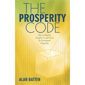 The Prosperity Code - How to Find It, Decipher It and Use It for Permanent Prosperity - Paperback / softback - 2012 - 1