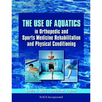 The Use Of Aquatics In Orthopedics And Sports Medicine Rehabilitation And Physical Conditioning - 1