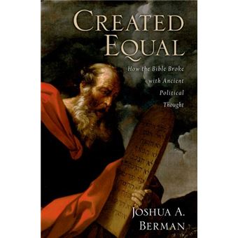 Created Equal - How the Bible Broke with Ancient Political Thought - Paperback - 2011 - 1