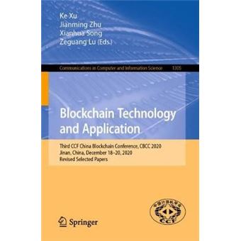 Blockchain Technology And Application Third Ccf China Blockchain Conference, Cbcc 2020, Jinan, China, December 1820, 2020, Revised Selected Papers  In Computer And Information Science, 1305 - 1
