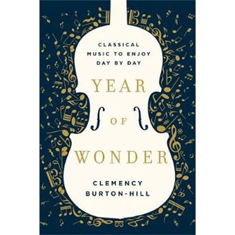 Year Of Wonder Classical Music To Enjoy Day By Day - 1